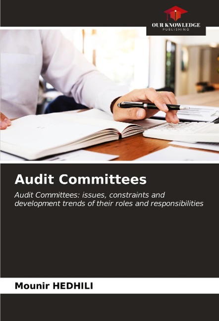 Audit Committees: Audit Committees: issues, constraints and development trends of their roles and responsibilities