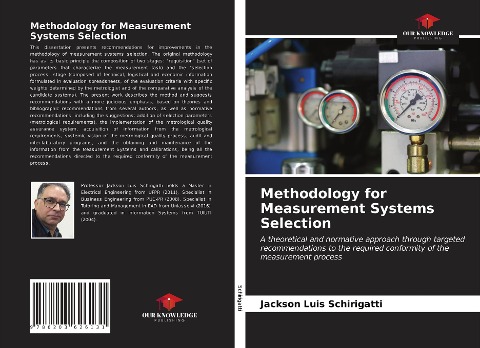 Methodology for Measurement Systems Selection: A theoretical and normative approach through targeted recommendations to the required conformity of the measurement process