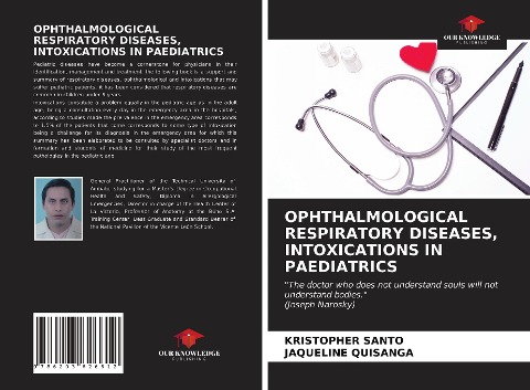 OPHTHALMOLOGICAL RESPIRATORY DISEASES, INTOXICATIONS IN PAEDIATRICS: The doctor who does not understand souls will not understand bodies.(Joseph Narosky)