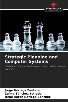 Strategic Planning and Computer Systems: Useful tools for the development of industrial university projects