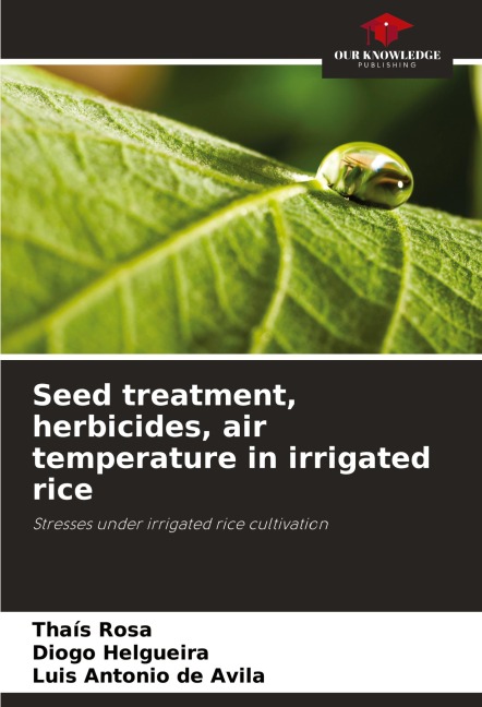 Seed treatment, herbicides, air temperature in irrigated rice: Stresses under irrigated rice cultivation