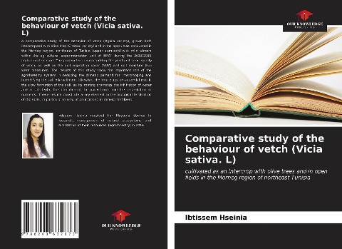Comparative study of the behaviour of vetch (Vicia sativa. L): cultivated as an intercrop with olive trees and in open fields in the Morneg region of northeast Tunisia