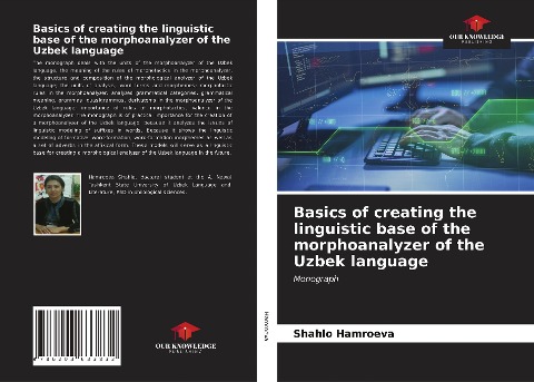 Basics of creating the linguistic base of the morphoanalyzer of the Uzbek language: Monograph
