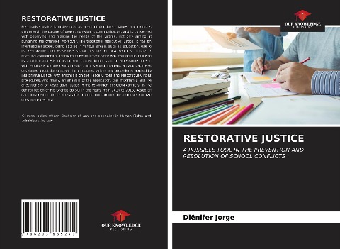 RESTORATIVE JUSTICE: A POSSIBLE TOOL IN THE PREVENTION AND RESOLUTION OF SCHOOL CONFLICTS