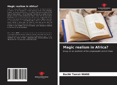 Magic realism in Africa?: Essay on an aesthetic of the unspeakable and of chaos