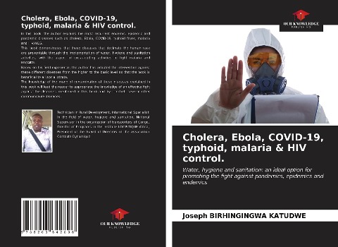 Cholera, Ebola, COVID-19, typhoid, malaria & HIV control.: Water, hygiene and sanitation: an ideal option for promoting the fight against pandemics, epidemics and endemics