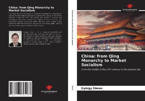 China: from Qing Monarchy to Market Socialism: From the middle of the 17th century to the present day