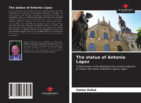 The statue of Antonio López: Critical review of the Barcelona City Councils decision to remove the statue of Antonio López y López