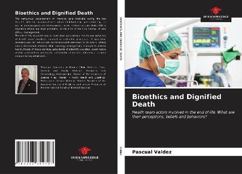 Bioethics and Dignified Death: Health team actors involved in the end of life: What are their perceptions, beliefs and behaviors?