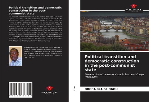 Political transition and democratic construction in the post-communist state: The evolution of the electoral rule in Southeast Europe (1989-2009)