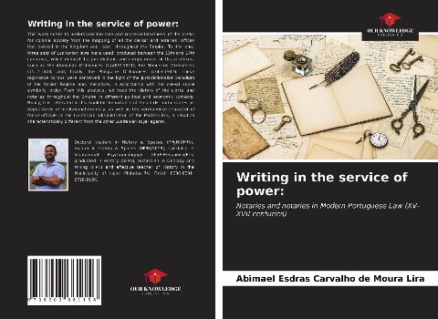 Writing in the service of power:: Notaries and notaries in Modern Portuguese Law (XV-XVII centuries)