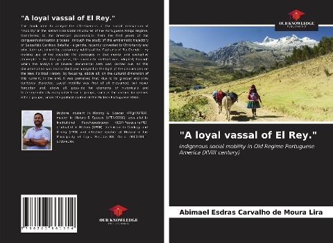 A loyal vassal of El Rey.: Indigenous social mobility in Old Regime Portuguese America (XVIII century)