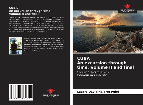 CUBA An excursion through time. Volume II and final: From the twilight to the westReferences for the traveller