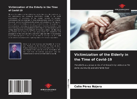 Victimization of the Elderly in the Time of Covid-19: The elderly as a group at risk of victimization by violence at the social, community and intra-family level