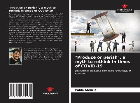 Produce or perish, a myth to rethink in times of COVID-19: Decolonizing productive time from a Philosophy of Between