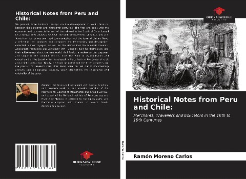 Historical Notes from Peru and Chile:: Merchants, Travellers and Educators in the 16th to 19th Centuries