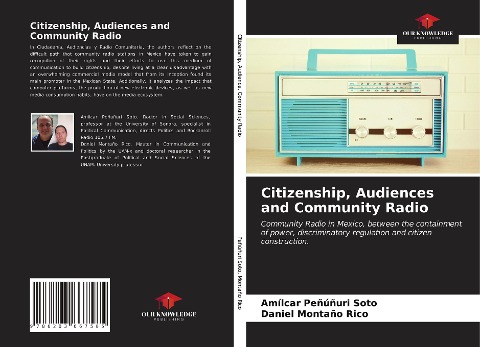 Citizenship, Audiences and Community Radio: Community Radio in Mexico, between the containment of power, discriminatory regulation and citizen construction.