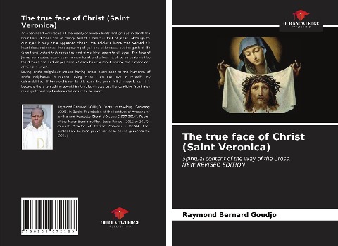 The true face of Christ (Saint Veronica): Spiritual content of the Way of the Cross. NEW REVISED EDITION