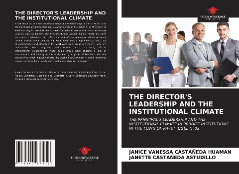 THE DIRECTORS LEADERSHIP AND THE INSTITUTIONAL CLIMATE: THE PRINCIPALS LEADERSHIP AND THE INSTITUTIONAL CLIMATE IN PRIVATE INSTITUTIONS IN THE TOWN OF PAYET, UGEL N°02