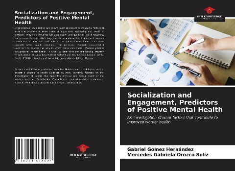 Socialization and Engagement, Predictors of Positive Mental Health: An investigation of work factors that contribute to improved worker health