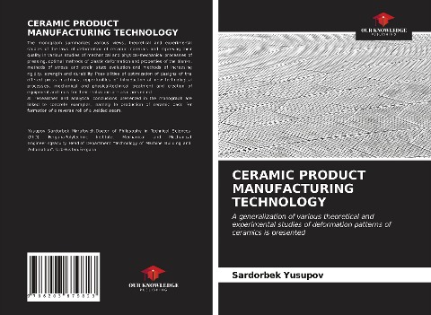 CERAMIC PRODUCT MANUFACTURING TECHNOLOGY: A generalization of various theoretical and experimental studies of deformation patterns of ceramics is presented