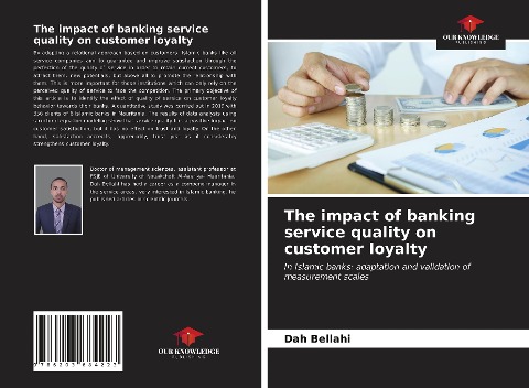 The impact of banking service quality on customer loyalty: In Islamic banks: adaptation and validation of measurement scales