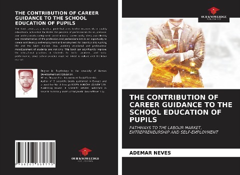 THE CONTRIBUTION OF CAREER GUIDANCE TO THE SCHOOL EDUCATION OF PUPILS: PATHWAYS TO THE LABOUR MARKET, ENTREPRENEURSHIP AND SELF-EMPLOYMENT