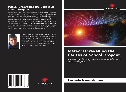 Mateo: Unravelling the Causes of School Dropout: A knowledge discovery approach to unravel the causes of school dropout