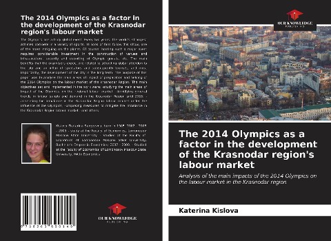 The 2014 Olympics as a factor in the development of the Krasnodar regions labour market: Analysis of the main impacts of the 2014 Olympics on the labour market in the Krasnodar region