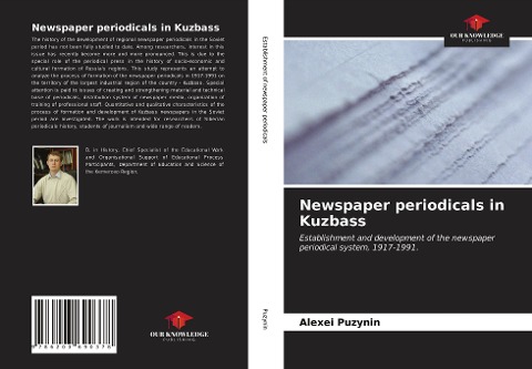 Newspaper periodicals in Kuzbass: Establishment and development of the newspaper periodical system, 1917-1991.