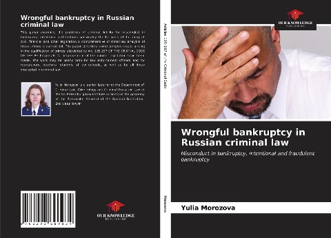 Wrongful bankruptcy in Russian criminal law: Misconduct in bankruptcy, intentional and fraudulent bankruptcy