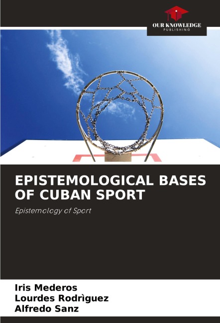 EPISTEMOLOGICAL BASES OF CUBAN SPORT: Epistemology of Sport