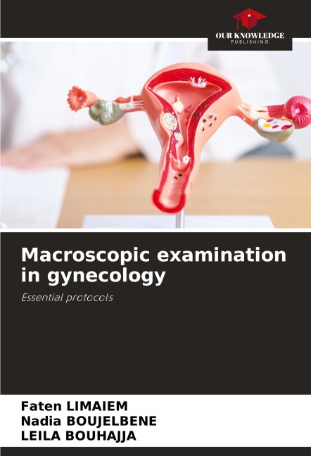 Macroscopic examination in gynecology: Essential protocols