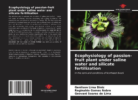 Ecophysiology of passion-fruit plant under saline water and silicate fertilization: In the semi-arid conditions of Northeast Brazil