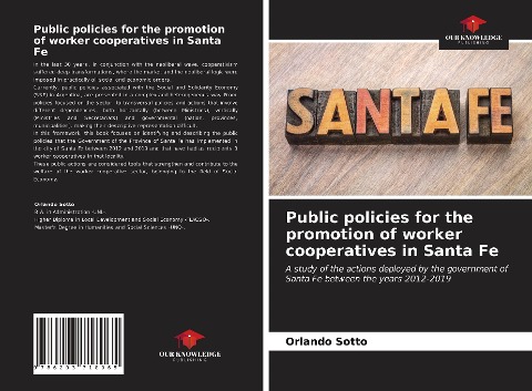 Public policies for the promotion of worker cooperatives in Santa Fe: A study of the actions deployed by the government of Santa Fe between the years 2012-2019