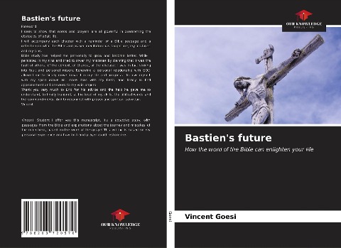 Bastiens future: How the word of the Bible can enlighten your life