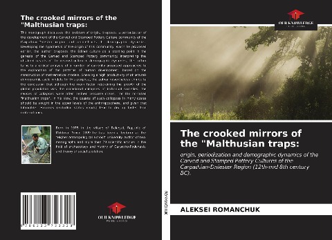 The crooked mirrors of the Malthusian traps:: origin, periodization and demographic dynamics of the Carved and Stamped Pottery Cultures of the Carpathian-Dniester Region (12th-mid 8th century BC).