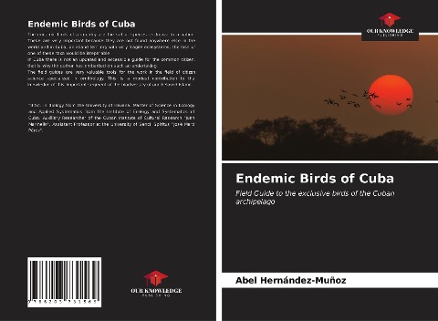 Endemic Birds of Cuba: Field Guide to the exclusive birds of the Cuban archipelago