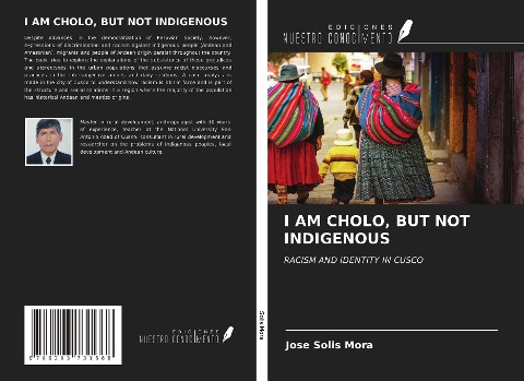 I AM CHOLO, BUT NOT INDIGENOUS: RACISM AND IDENTITY IN CUSCO