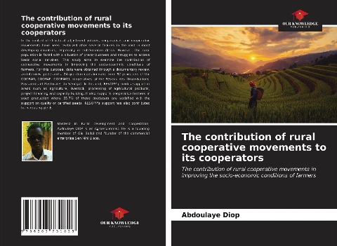 The contribution of rural cooperative movements to its cooperators: The contribution of rural cooperative movements in improving the socio-economic conditions of farmers