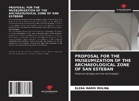 PROPOSAL FOR THE MUSEUMIZATION OF THE ARCHAEOLOGICAL ZONE OF SAN ESTEBAN: Historical heritage and new technologies