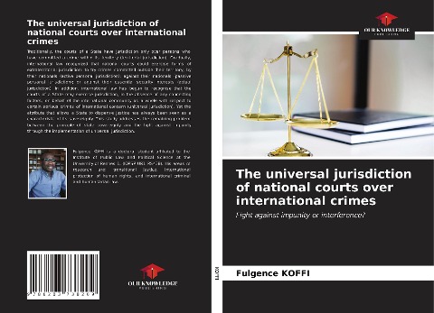 The universal jurisdiction of national courts over international crimes: Fight against impunity or interference?