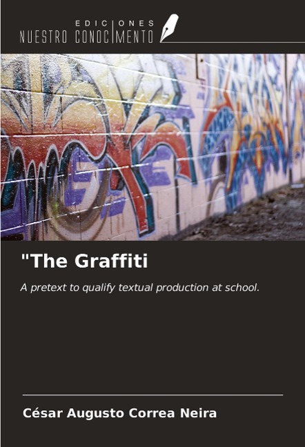 The Graffiti: A pretext to qualify textual production at school.