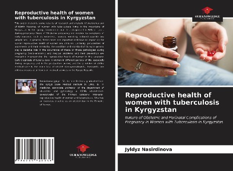 Reproductive health of women with tuberculosis in Kyrgyzstan: Nature of Obstetric and Perinatal Complications of Pregnancy in Women with Tuberculosis in Kyrgyzstan