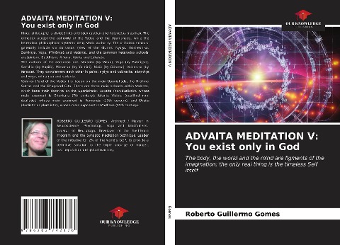 ADVAITA MEDITATION V: You exist only in God: The body, the world and the mind are figments of the imagination; the only real thing is the timeless Self itself