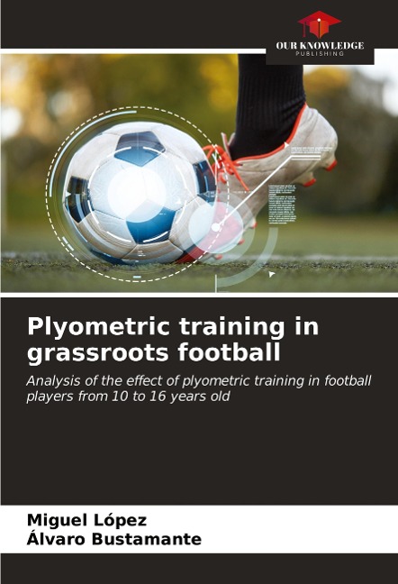 Plyometric training in grassroots football: Analysis of the effect of plyometric training in football players from 10 to 16 years old
