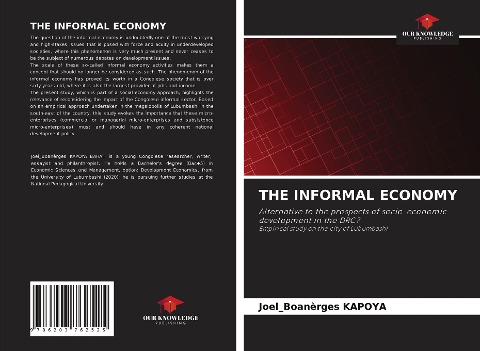 THE INFORMAL ECONOMY: Alternative to the prospects of socio-economic development in the DRC? Empirical study on the city of LubumbashI