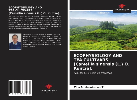 ECOPHYSIOLOGY AND TEA CULTIVARS [Camellia sinensis (L.) O. Kuntze].: Basis for sustainable tea production