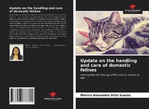 Update on the handling and care of domestic felines: starting from the first day of life until six months of age.