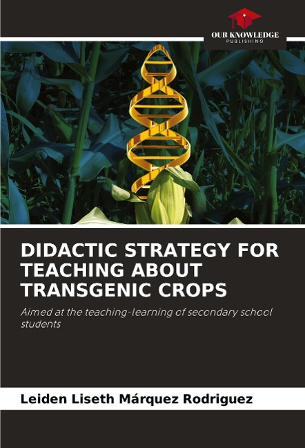 DIDACTIC STRATEGY FOR TEACHING ABOUT TRANSGENIC CROPS: Aimed at the teaching-learning of secondary school students